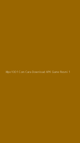 Tampilan Antarmuka Aplikasi Mpo1001 Com Cara Download Apk Game Resmi - 1