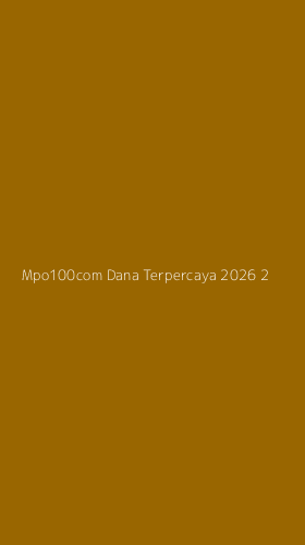 Tampilan Antarmuka Aplikasi Mpo100com Dana Terpercaya 2026 - 2