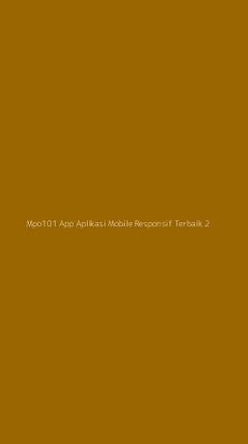 Tampilan Antarmuka Aplikasi Mpo101 App Aplikasi Mobile Responsif Terbaik - 2