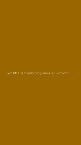Tampilan Antarmuka Aplikasi Mpo101 Link Cara Recovery Akun Lupa Password - 1