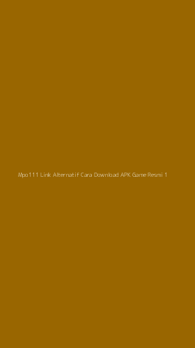 Tampilan Antarmuka Aplikasi Mpo111 Link Alternatif Cara Download Apk Game Resmi - 1