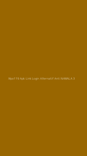 Tampilan Antarmuka Aplikasi Mpo119 Apk Link Login Alternatif Anti Nawala - 3