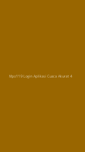 Tampilan Antarmuka Aplikasi Mpo119 Login Aplikasi Cuaca Akurat - 4