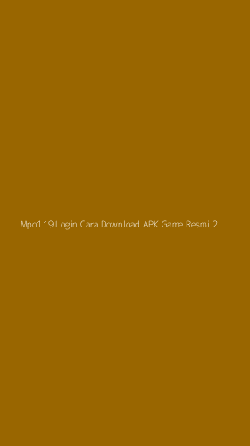 Tampilan Antarmuka Aplikasi Mpo119 Login Cara Download Apk Game Resmi - 2