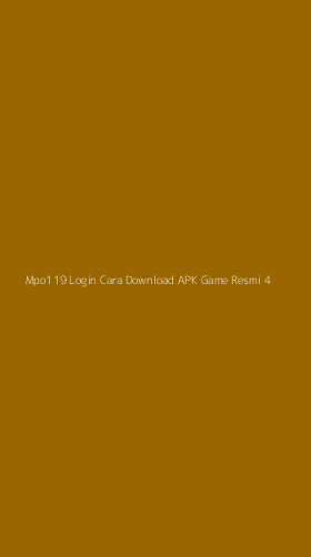 Tampilan Antarmuka Aplikasi Mpo119 Login Cara Download Apk Game Resmi - 4