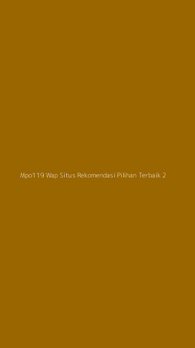 Tampilan Antarmuka Aplikasi Mpo119 Wap Situs Rekomendasi Pilihan Terbaik - 2
