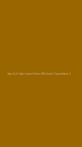 Tampilan Antarmuka Aplikasi Mpo1221 Main Game Online Vpn Gratis Tanpa Batas - 3