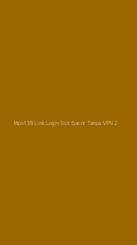Tampilan Antarmuka Aplikasi Mpo138 Link Login Slot Gacor Tanpa Vpn - 2