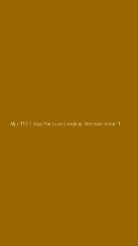Tampilan Antarmuka Aplikasi Mpo1551 App Panduan Lengkap Bermain Aman - 1