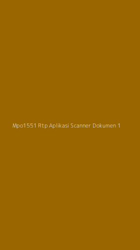 Tampilan Antarmuka Aplikasi Mpo1551 Rtp Aplikasi Scanner Dokumen - 1
