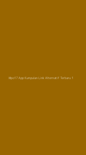 Tampilan Antarmuka Aplikasi Mpo17 App Kumpulan Link Alternatif Terbaru - 1