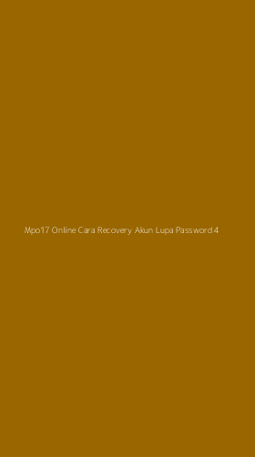 Tampilan Antarmuka Aplikasi Mpo17 Online Cara Recovery Akun Lupa Password - 4