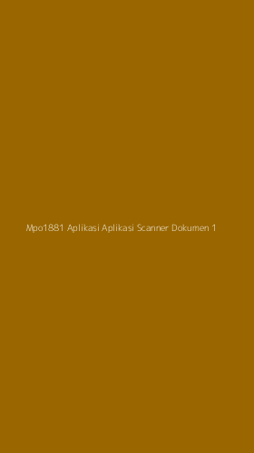 Tampilan Antarmuka Aplikasi Mpo1881 Aplikasi Aplikasi Scanner Dokumen - 1