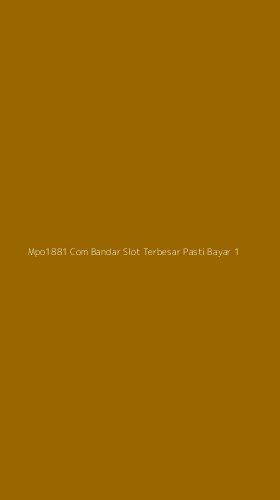 Tampilan Antarmuka Aplikasi Mpo1881 Com Bandar Slot Terbesar Pasti Bayar - 1