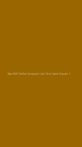 Tampilan Antarmuka Aplikasi Mpo1881 Daftar Kumpulan Link Situs Game Populer - 1