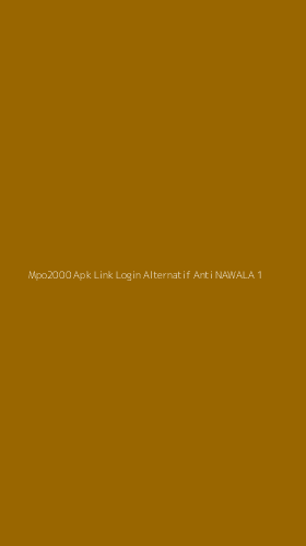 Tampilan Antarmuka Aplikasi Mpo2000 Apk Link Login Alternatif Anti Nawala - 1