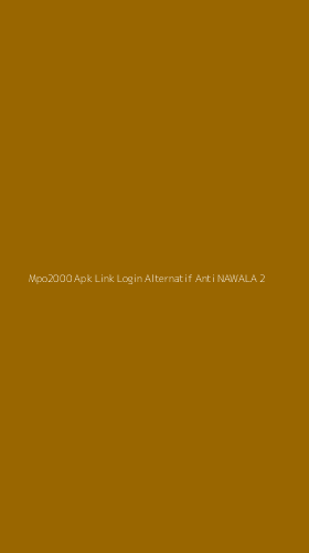 Tampilan Antarmuka Aplikasi Mpo2000 Apk Link Login Alternatif Anti Nawala - 2