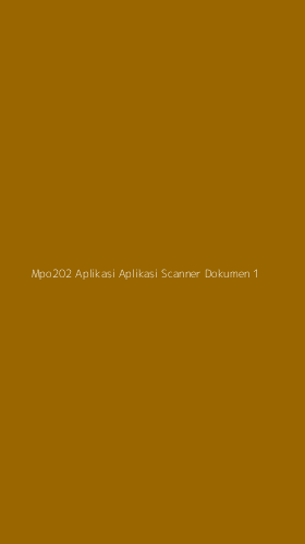 Tampilan Antarmuka Aplikasi Mpo202 Aplikasi Aplikasi Scanner Dokumen - 1