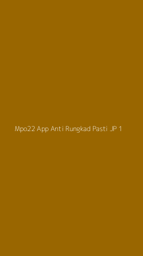 Tampilan Antarmuka Aplikasi Mpo22 App Anti Rungkad Pasti Jp - 1