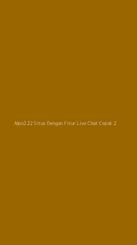 Tampilan Antarmuka Aplikasi Mpo222 Situs Dengan Fitur Live Chat Cepat - 2