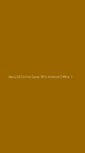 Tampilan Antarmuka Aplikasi Mpo228 Online Game Rpg Android Offline - 1