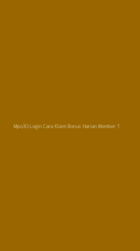 Tampilan Antarmuka Aplikasi Mpo30 Login Cara Klaim Bonus Harian Member - 1