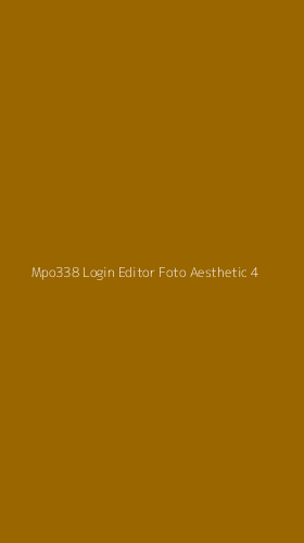 Tampilan Antarmuka Aplikasi Mpo338 Login Editor Foto Aesthetic - 4