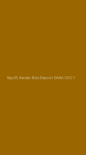 Tampilan Antarmuka Aplikasi Mpo35 Bandar Bola Deposit Dana Ovo - 1