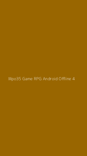 Tampilan Antarmuka Aplikasi Mpo35 Game Rpg Android Offline - 4