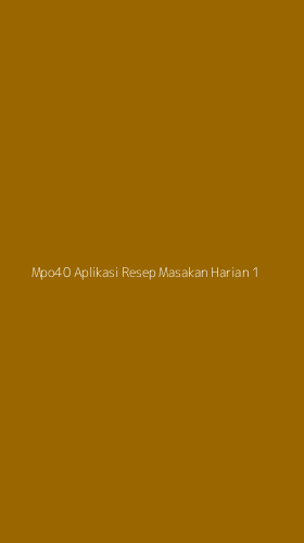 Tampilan Antarmuka Aplikasi Mpo40 Aplikasi Resep Masakan Harian - 1