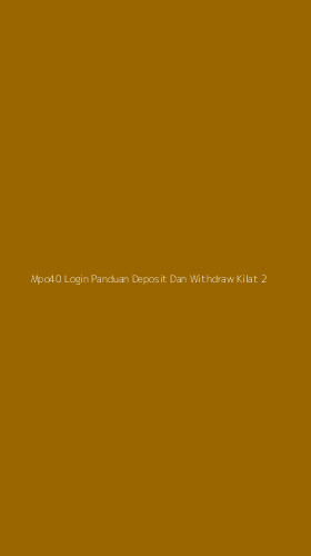 Tampilan Antarmuka Aplikasi Mpo40 Login Panduan Deposit Dan Withdraw Kilat - 2