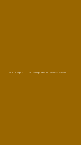 Tampilan Antarmuka Aplikasi Mpo40 Login Rtp Slot Tertinggi Hari Ini Gampang Maxwin - 2
