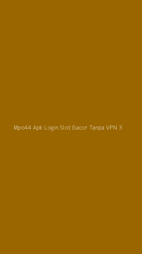 Tampilan Antarmuka Aplikasi Mpo44 Apk Login Slot Gacor Tanpa Vpn - 3