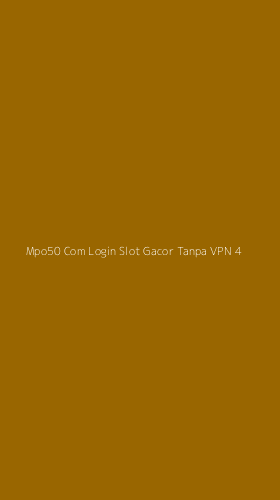 Tampilan Antarmuka Aplikasi Mpo50 Com Login Slot Gacor Tanpa Vpn - 4