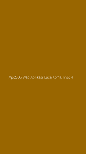 Tampilan Antarmuka Aplikasi Mpo505 Wap Aplikasi Baca Komik Indo - 4