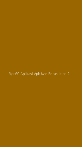 Tampilan Antarmuka Aplikasi Mpo60 Aplikasi Apk Mod Bebas Iklan - 2