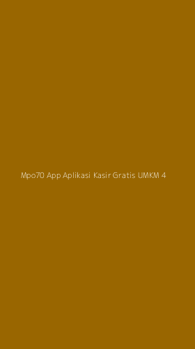 Tampilan Antarmuka Aplikasi Mpo70 App Aplikasi Kasir Gratis Umkm - 4