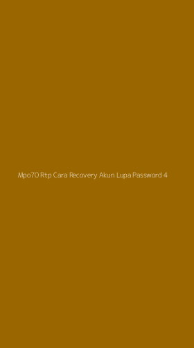 Tampilan Antarmuka Aplikasi Mpo70 Rtp Cara Recovery Akun Lupa Password - 4