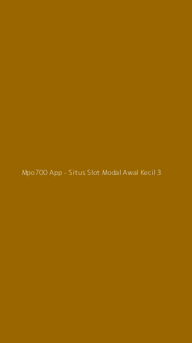 Tampilan Antarmuka Aplikasi Mpo700 App - Situs Slot Modal Awal Kecil - 3