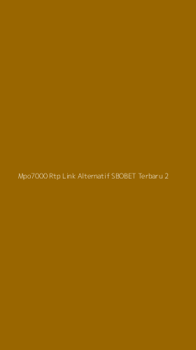 Tampilan Antarmuka Aplikasi Mpo7000 Rtp Link Alternatif Sbobet Terbaru - 2