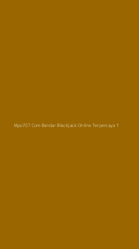 Tampilan Antarmuka Aplikasi Mpo707 Com Bandar Blackjack Online Terpercaya - 1