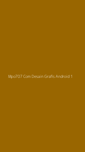 Tampilan Antarmuka Aplikasi Mpo707 Com Desain Grafis Android - 1