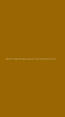 Tampilan Antarmuka Aplikasi Mpo707 Wap Panduan Deposit Dan Withdraw Kilat - 3