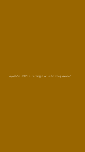 Tampilan Antarmuka Aplikasi Mpo76 Slot Rtp Slot Tertinggi Hari Ini Gampang Maxwin - 1