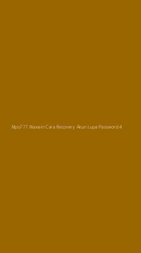 Tampilan Antarmuka Aplikasi Mpo777 Maxwin Cara Recovery Akun Lupa Password - 4