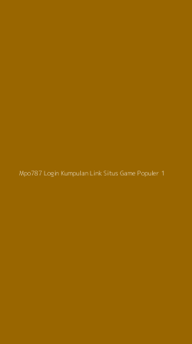 Tampilan Antarmuka Aplikasi Mpo787 Login Kumpulan Link Situs Game Populer - 1