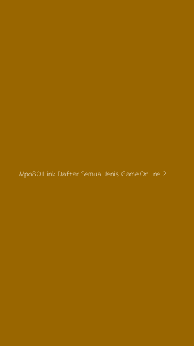 Tampilan Antarmuka Aplikasi Mpo80 Link Daftar Semua Jenis Game Online - 2