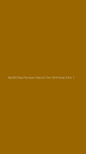 Tampilan Antarmuka Aplikasi Mpo80 Wap Panduan Deposit Dan Withdraw Kilat - 1
