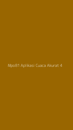 Tampilan Antarmuka Aplikasi Mpo81 Aplikasi Cuaca Akurat - 4