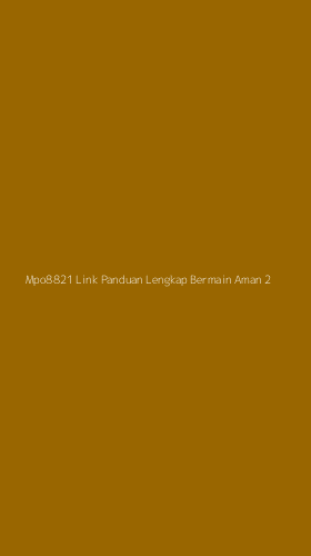 Tampilan Antarmuka Aplikasi Mpo8821 Link Panduan Lengkap Bermain Aman - 2